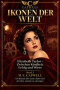 Ikonen der Welt Elizaeth Taylor-Zwischen Kindheit, Erfolg und Witwe